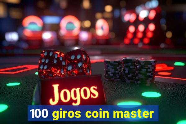 100 giros coin master